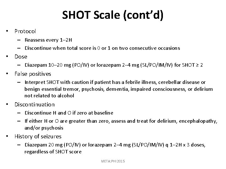 SHOT Scale (cont’d) • Protocol – Reassess every 1– 2 H – Discontinue when