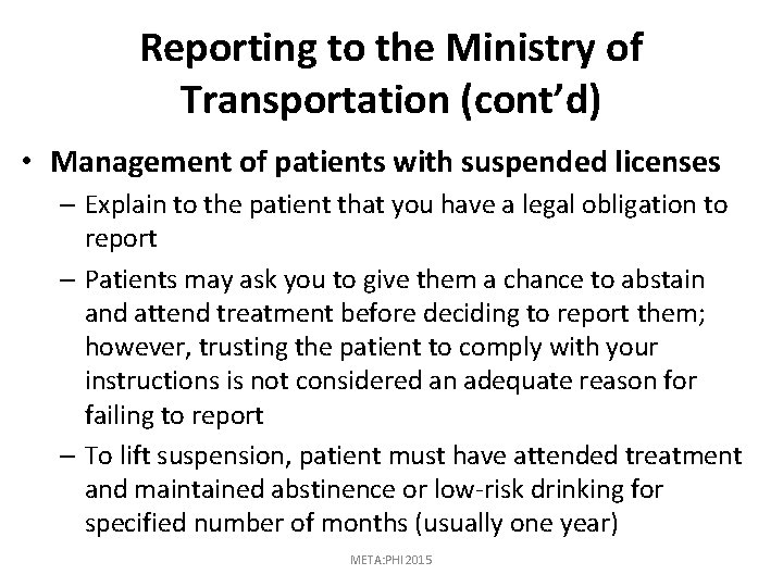 Reporting to the Ministry of Transportation (cont’d) • Management of patients with suspended licenses