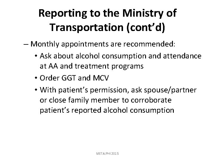 Reporting to the Ministry of Transportation (cont’d) – Monthly appointments are recommended: • Ask