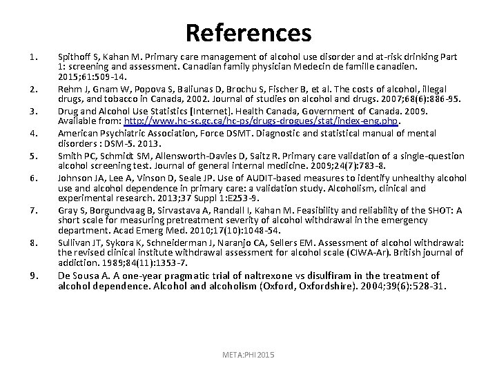 References 1. 2. 3. 4. 5. 6. 7. 8. 9. Spithoff S, Kahan M.