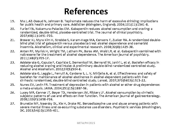 References 19. 20. 21. 22. 23. 24. 25. 26. 27. Ma J, Ait-Daoud N,