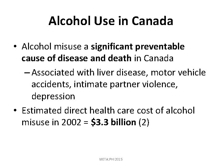 Alcohol Use in Canada • Alcohol misuse a significant preventable cause of disease and