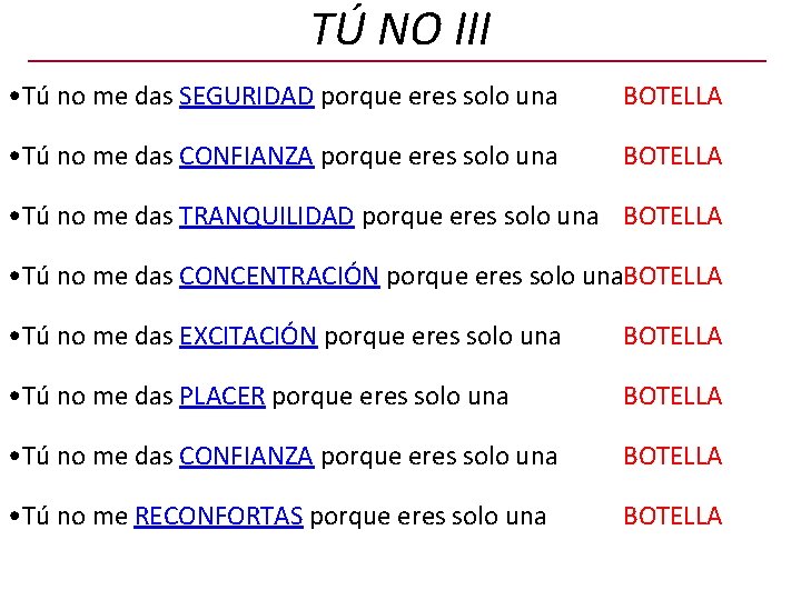 TÚ NO III • Tú no me das SEGURIDAD porque eres solo una BOTELLA