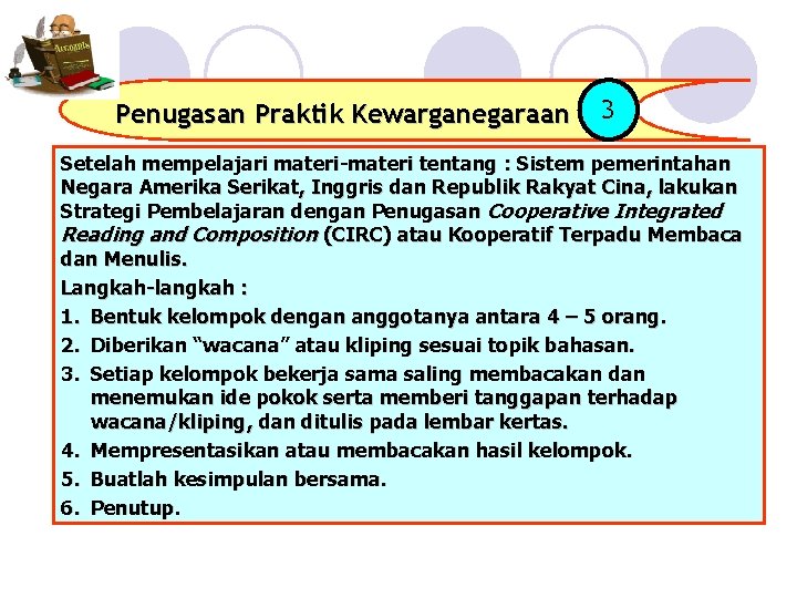 Penugasan Praktik Kewarganegaraan 3 Setelah mempelajari materi-materi tentang : Sistem pemerintahan Negara Amerika Serikat,