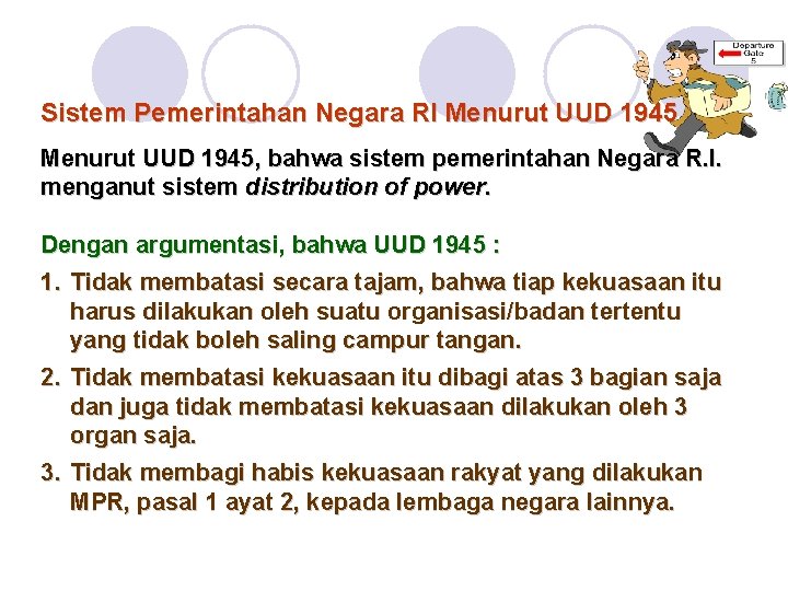 Sistem Pemerintahan Negara RI Menurut UUD 1945, bahwa sistem pemerintahan Negara R. I. menganut