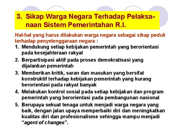 3. Sikap Warga Negara Terhadap Pelaksanaan Sistem Pemerintahan R. I. Hal-hal yang harus dilakukan