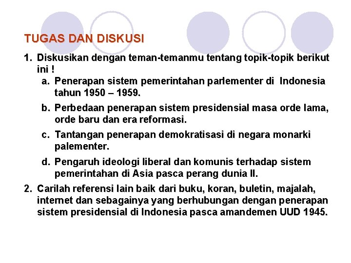 TUGAS DAN DISKUSI 1. Diskusikan dengan teman-temanmu tentang topik-topik berikut ini ! a. Penerapan