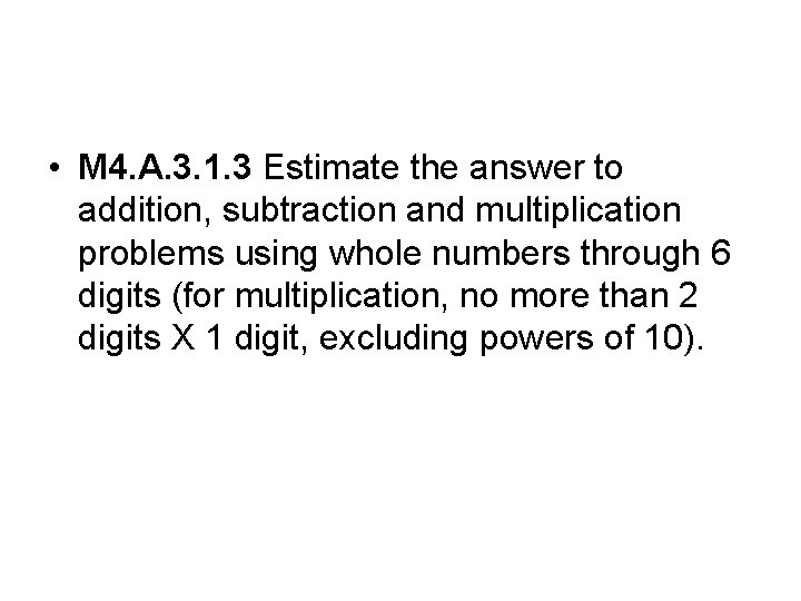  • M 4. A. 3. 1. 3 Estimate the answer to addition, subtraction