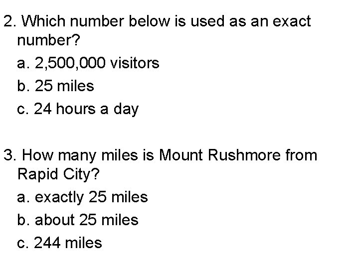 2. Which number below is used as an exact number? a. 2, 500, 000