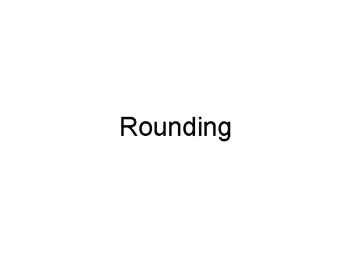Rounding 