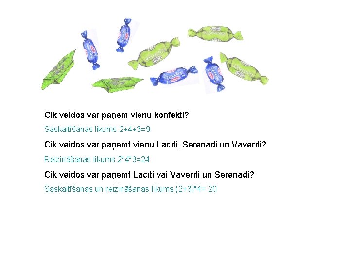 Cik veidos var paņem vienu konfekti? Saskaitīšanas likums 2+4+3=9 Cik veidos var paņemt vienu