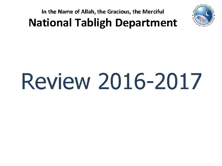 In the Name of Allah, the Gracious, the Merciful National Tabligh Department Review 2016