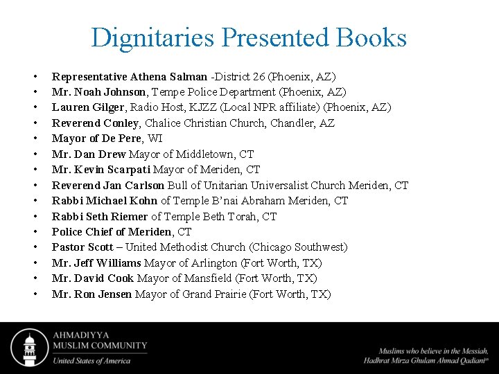 Dignitaries Presented Books • • • • Representative Athena Salman -District 26 (Phoenix, AZ)