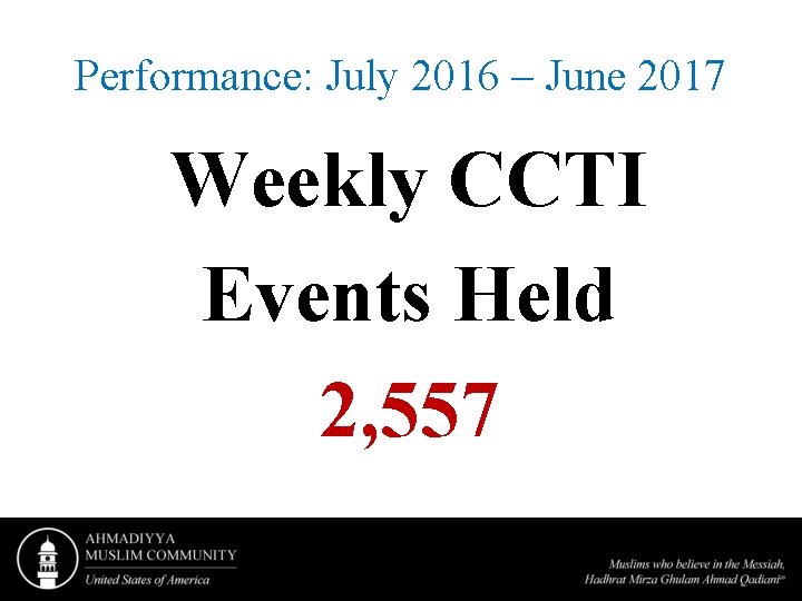 Performance: July 2016 – June 2017 Weekly CCTI Events Held 2, 557 