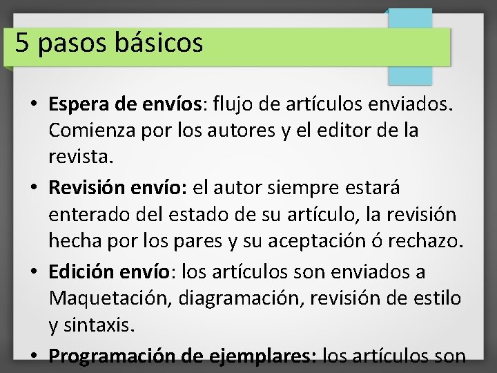 5 pasos básicos • Espera de envíos: flujo de artículos enviados. Comienza por los