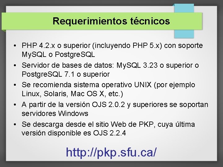 Requerimientos técnicos • PHP 4. 2. x o superior (incluyendo PHP 5. x) con