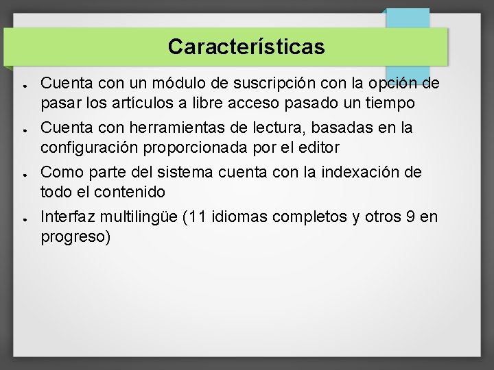 Características ● ● Cuenta con un módulo de suscripción con la opción de pasar