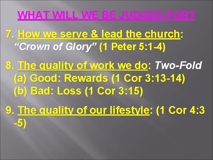 WHAT WILL WE BE JUDGED FOR? 7. How we serve & lead the church: