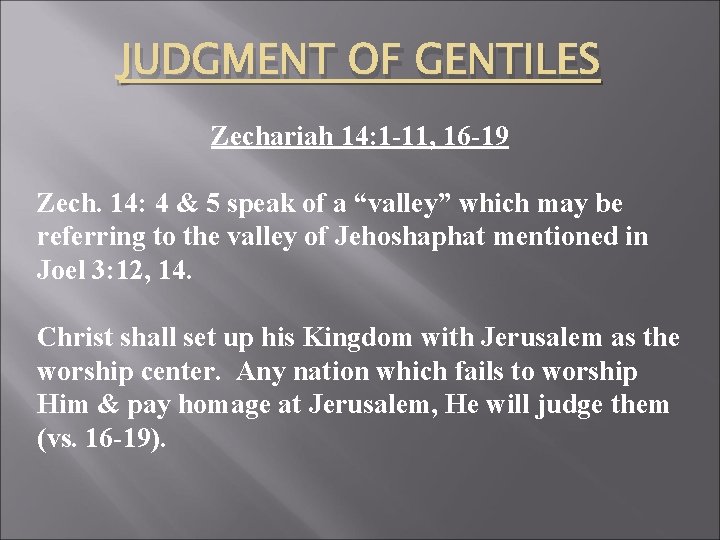 JUDGMENT OF GENTILES Zechariah 14: 1 -11, 16 -19 Zech. 14: 4 & 5