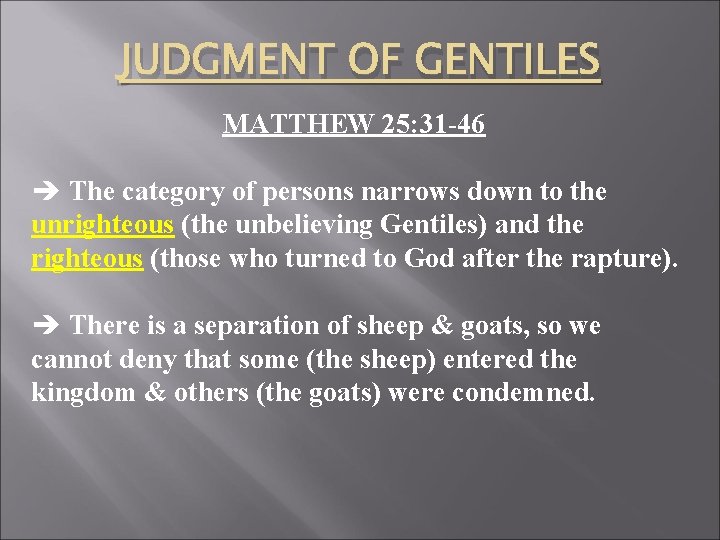 JUDGMENT OF GENTILES MATTHEW 25: 31 -46 è The category of persons narrows down