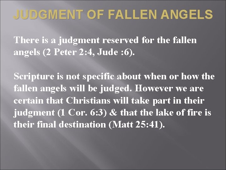 JUDGMENT OF FALLEN ANGELS There is a judgment reserved for the fallen angels (2