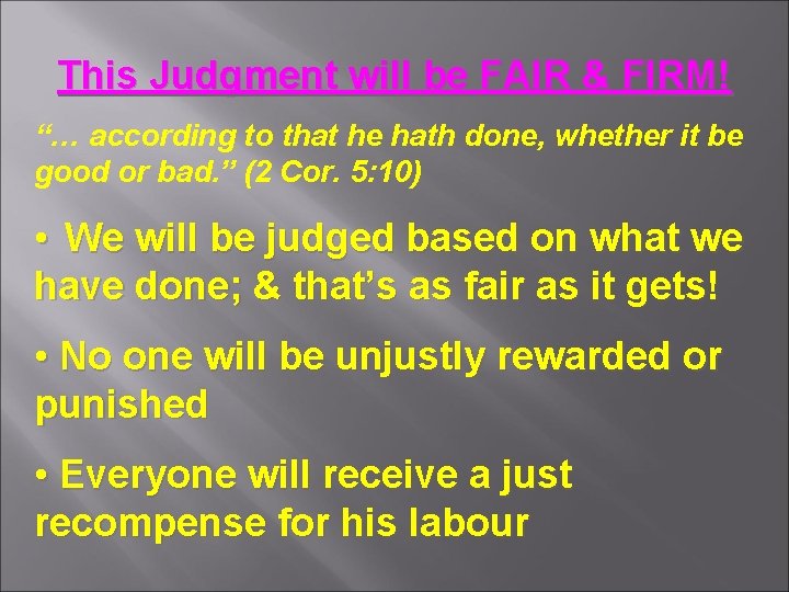 This Judgment will be FAIR & FIRM! “… according to that he hath done,