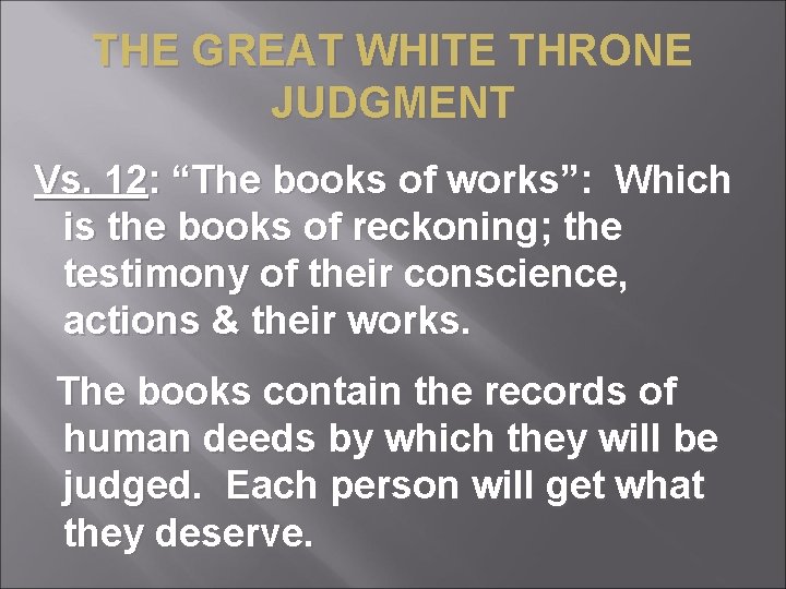 THE GREAT WHITE THRONE JUDGMENT Vs. 12: “The books of works”: Which is the