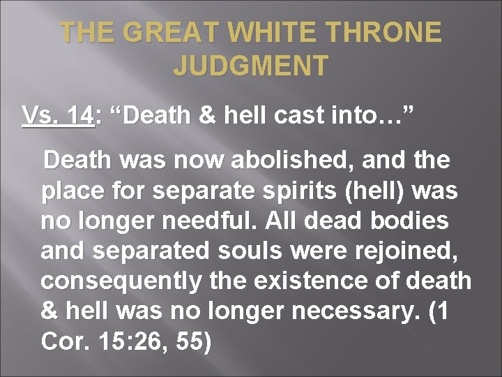 THE GREAT WHITE THRONE JUDGMENT Vs. 14: “Death & hell cast into…” Death was