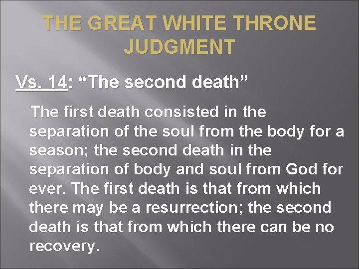 THE GREAT WHITE THRONE JUDGMENT Vs. 14: “The second death” The first death consisted