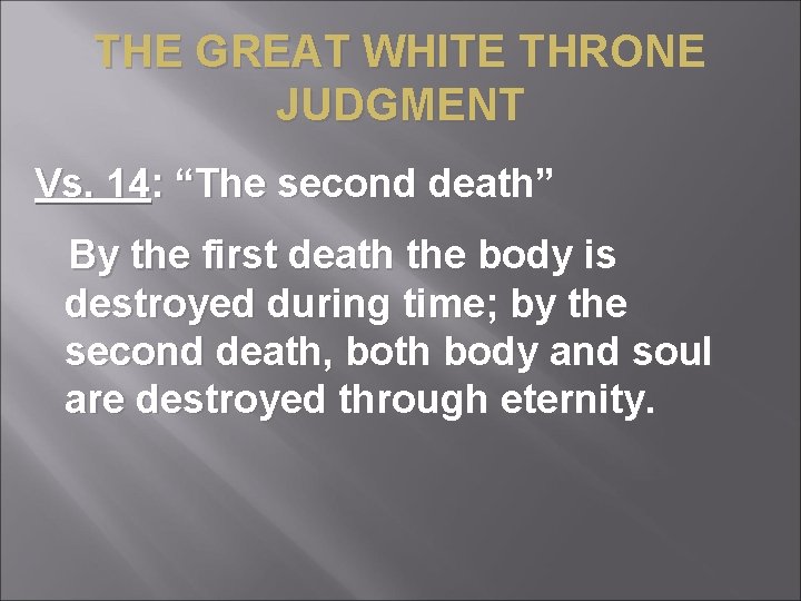 THE GREAT WHITE THRONE JUDGMENT Vs. 14: “The second death” By the first death