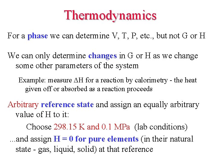 Thermodynamics For a phase we can determine V, T, P, etc. , but not Thermodynamics For a phase we can determine V, T, P, etc. , but not