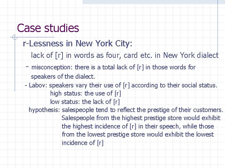 Case studies r-Lessness in New York City: lack of [r] in words as four,