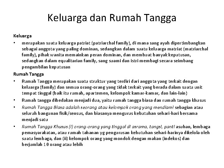 Keluarga dan Rumah Tangga Keluarga • merupakan suatu keluarga patriat (patriarchal family), di mana