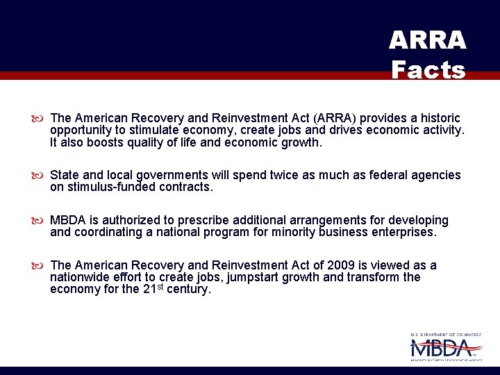 ARRA Facts The American Recovery and Reinvestment Act (ARRA) provides a historic opportunity to