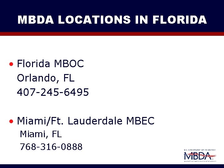 MBDA LOCATIONS IN FLORIDA • Florida MBOC Orlando, FL 407 -245 -6495 www. floridamboc.