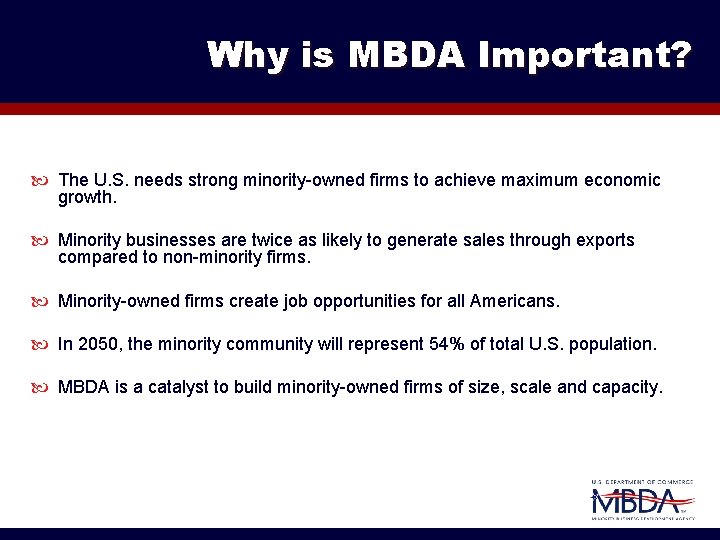 Why is MBDA Important? The U. S. needs strong minority-owned firms to achieve maximum