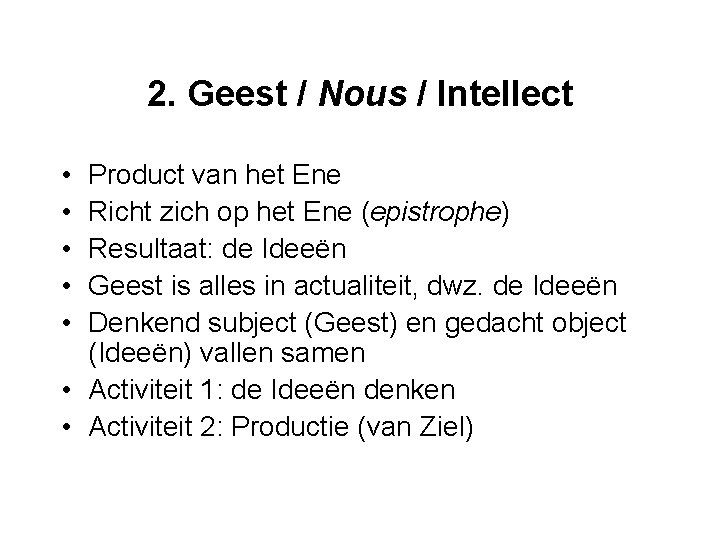 2. Geest / Nous / Intellect • • • Product van het Ene Richt