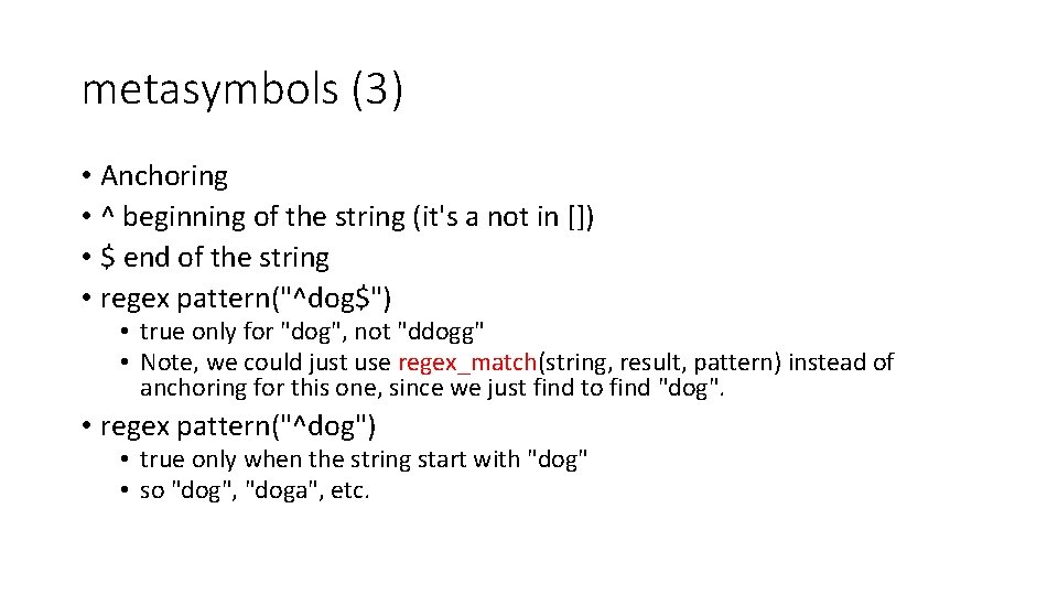 metasymbols (3) • Anchoring • ^ beginning of the string (it's a not in