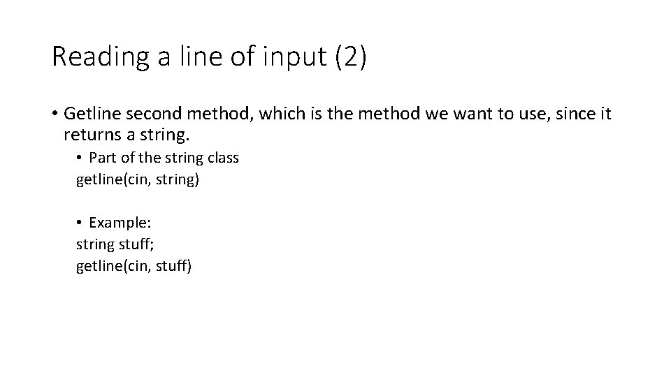 Reading a line of input (2) • Getline second method, which is the method