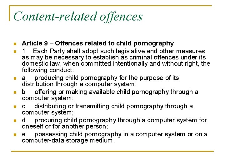 Content-related offences n n n n Article 9 – Offences related to child pornography