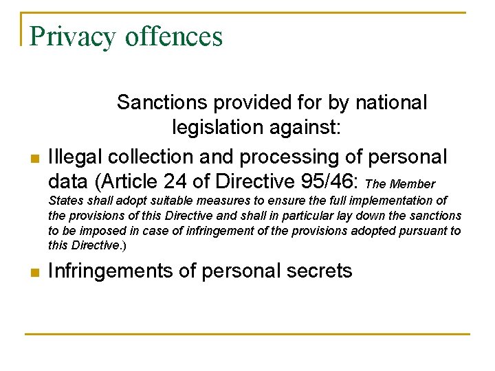 Privacy offences n Sanctions provided for by national legislation against: Illegal collection and processing