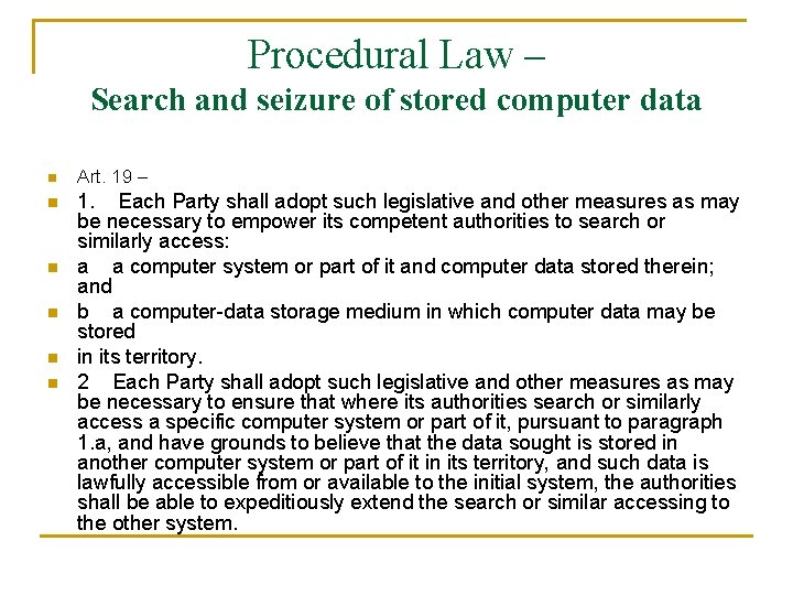 Procedural Law – Search and seizure of stored computer data n Art. 19 –