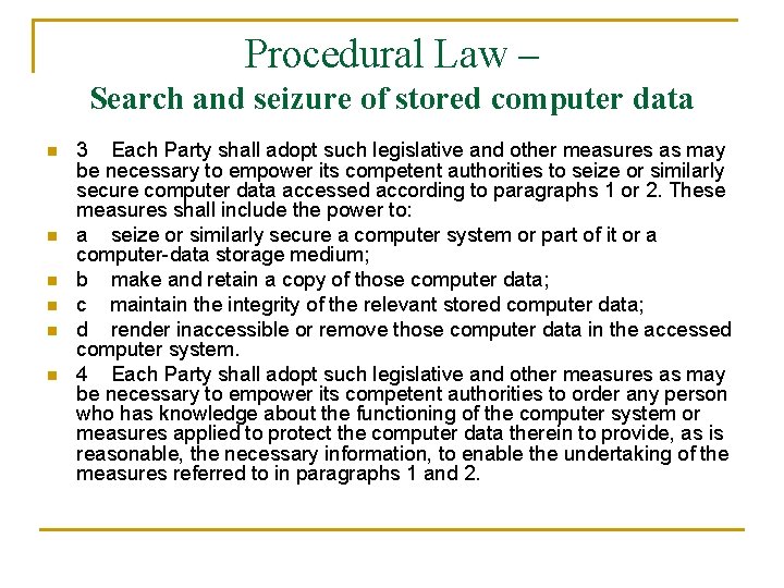 Procedural Law – Search and seizure of stored computer data n n n 3