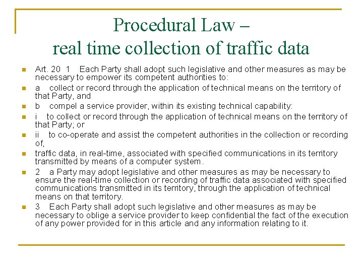 Procedural Law – real time collection of traffic data n n n n Art.