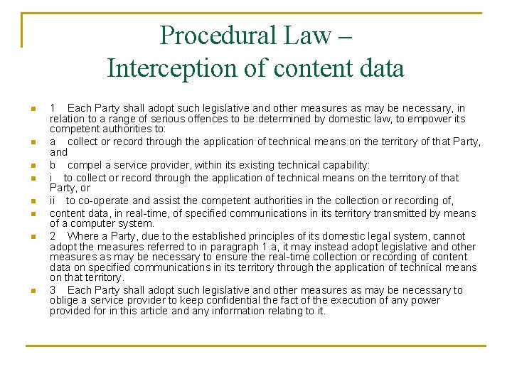 Procedural Law – Interception of content data n n n n 1 Each Party