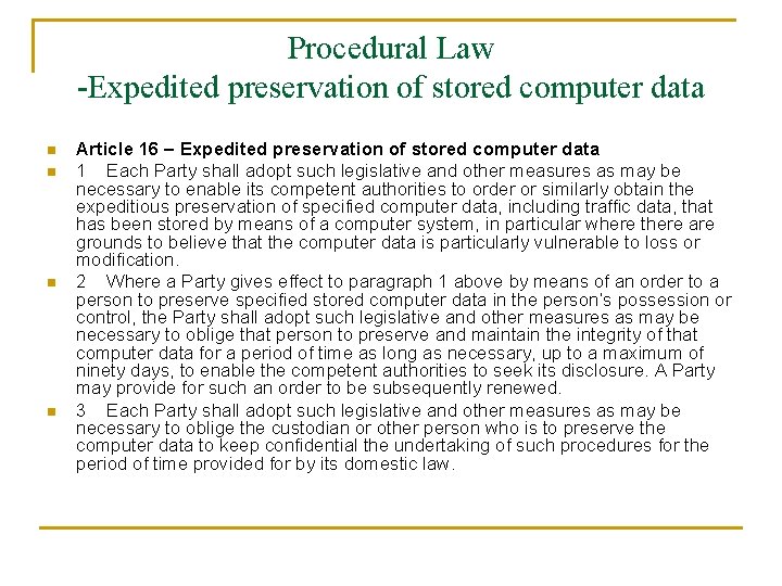 Procedural Law -Expedited preservation of stored computer data n n Article 16 – Expedited