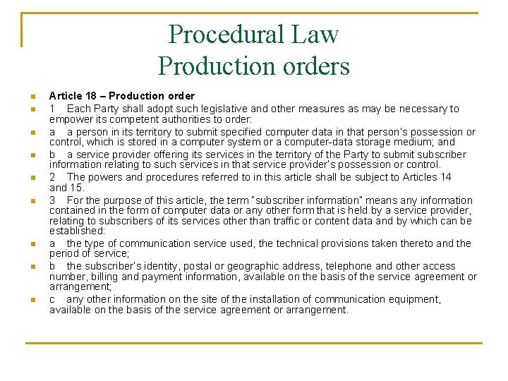 Procedural Law Production orders n n n n n Article 18 – Production order