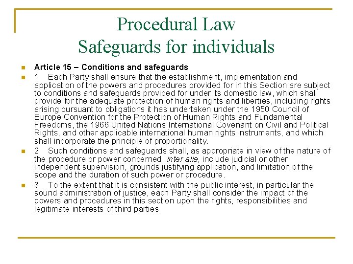 Procedural Law Safeguards for individuals n n Article 15 – Conditions and safeguards 1