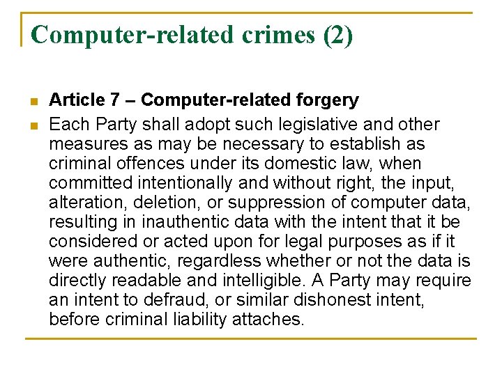 Computer-related crimes (2) n n Article 7 – Computer-related forgery Each Party shall adopt