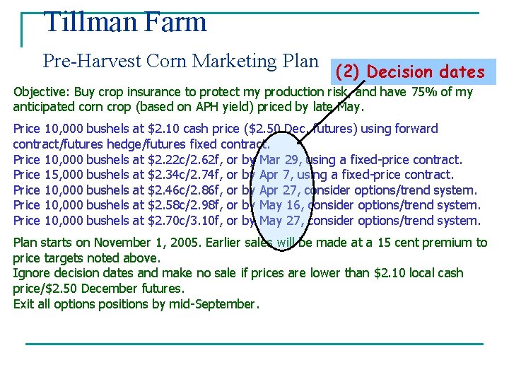 Tillman Farm Pre-Harvest Corn Marketing Plan (2) Decision dates Objective: Buy crop insurance to